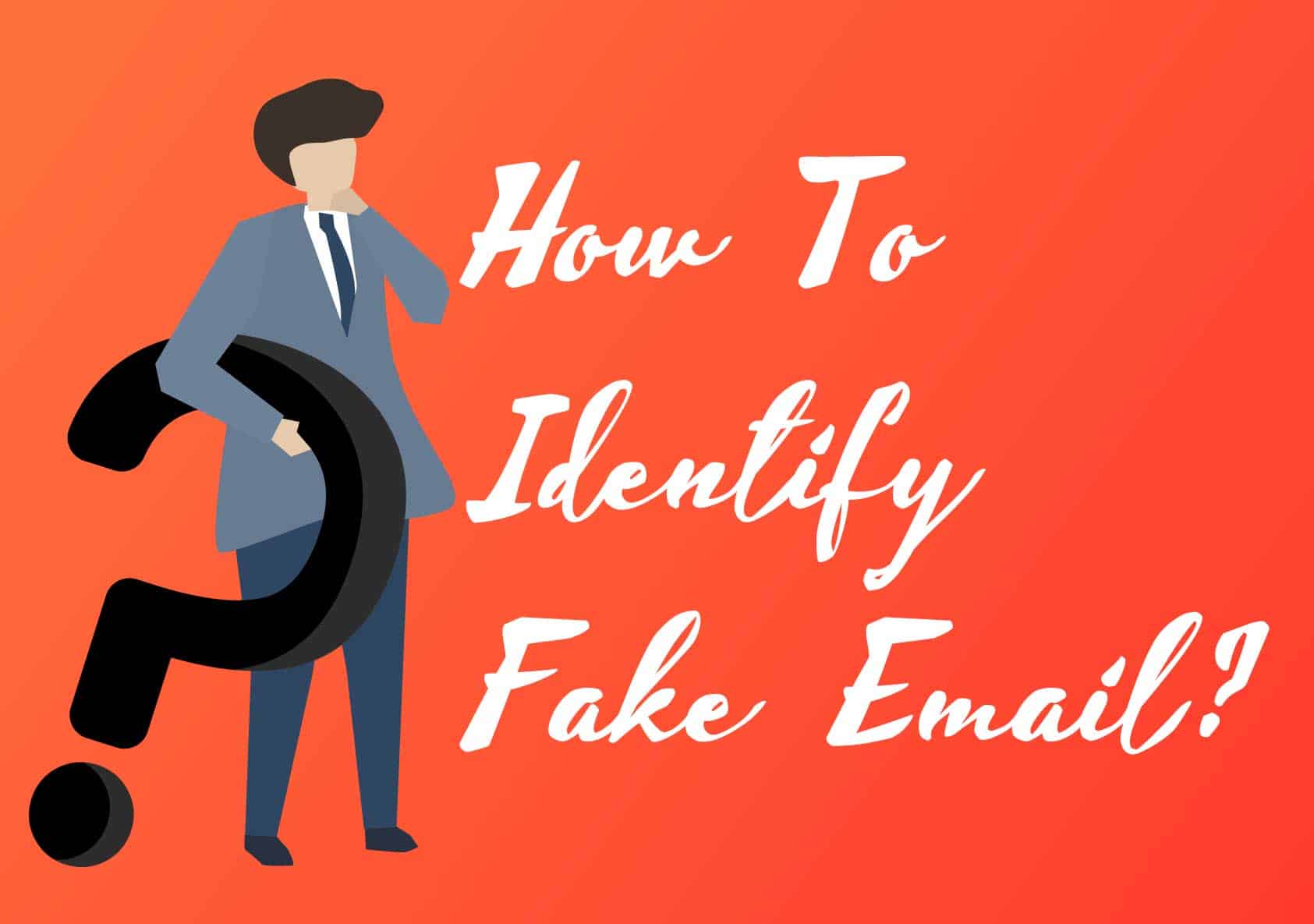how-to-identify-fake-email-why-is-it-important-khujenen