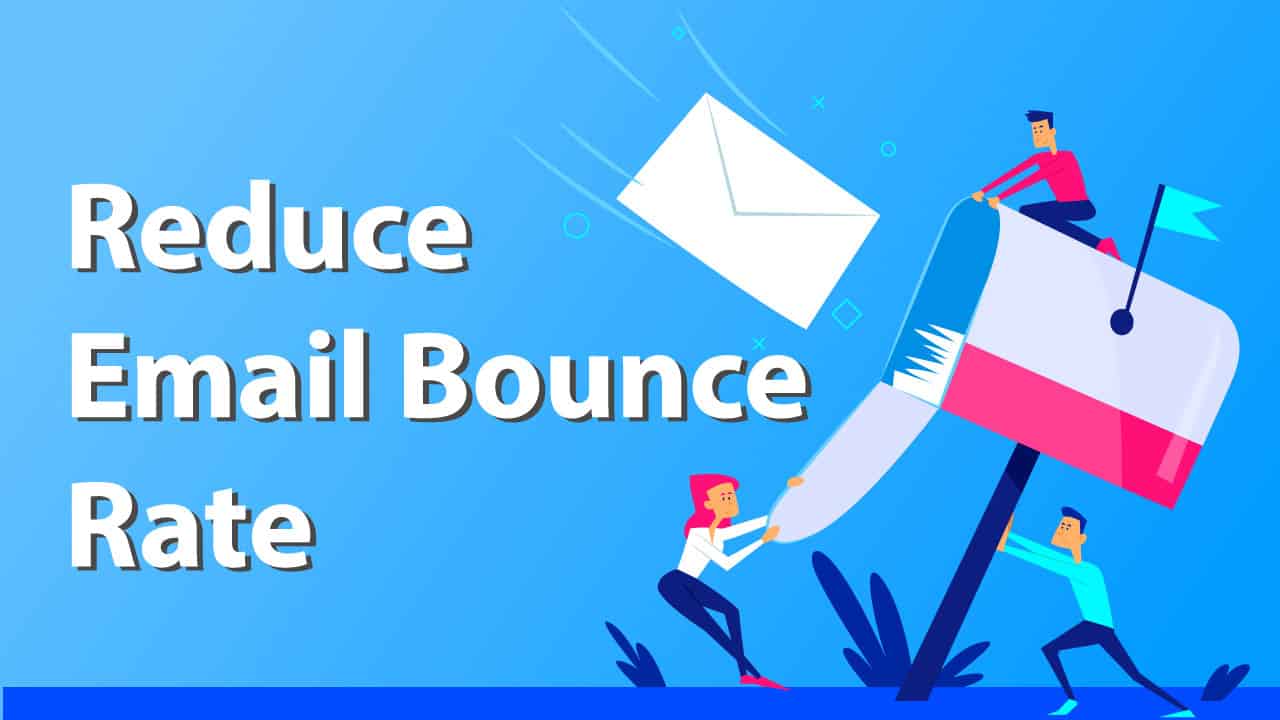 How to Reduce Email Bounce Rate