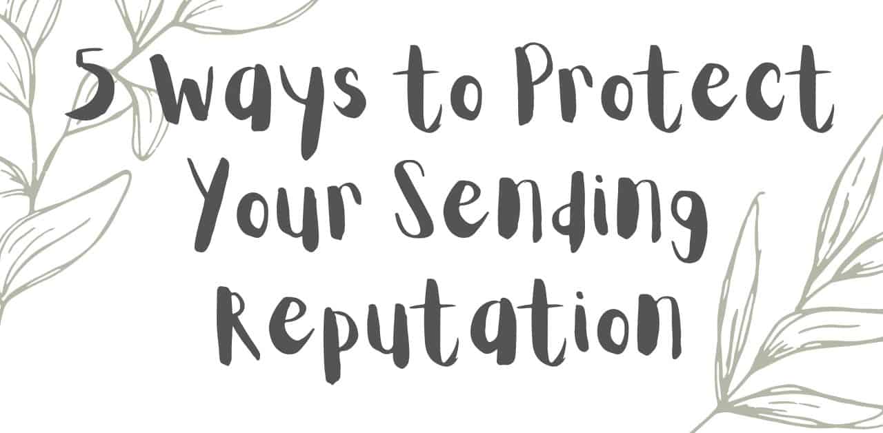 5 Ways to Protect Your Sending Reputation