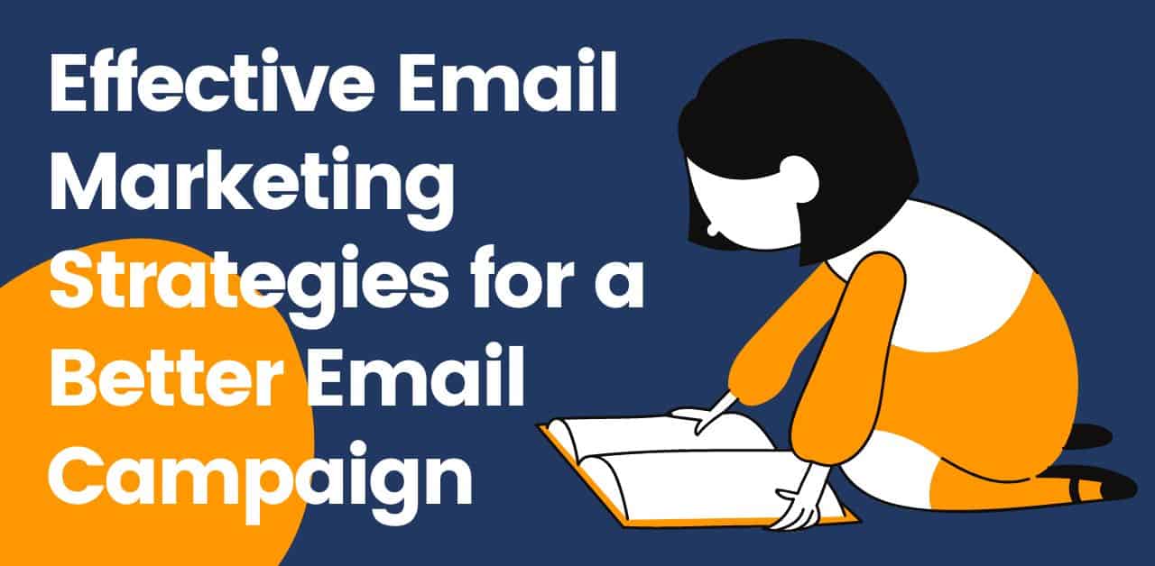 7 Effective Email Marketing Strategies for a better email campaign ...
