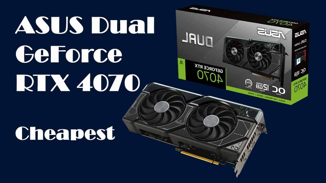 ASUS Dual GeForce RTX 4070