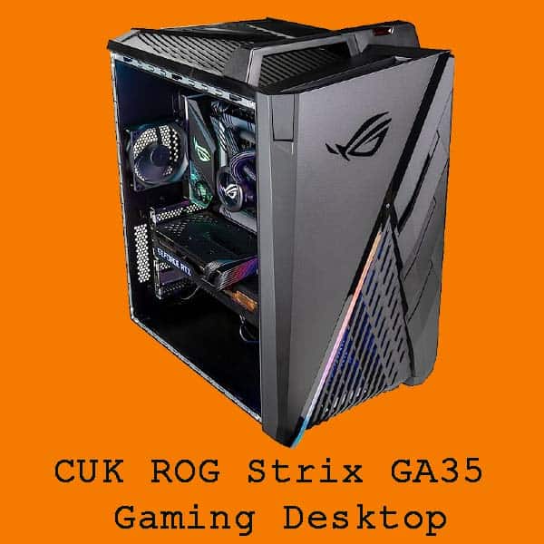 CUK ROG Strix GA35 Gaming Desktop