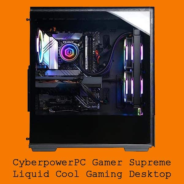 CyberpowerPC Gamer Supreme Liquid Cool Gaming Desktop Computer